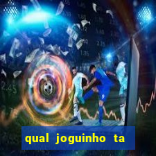 qual joguinho ta pagando agora